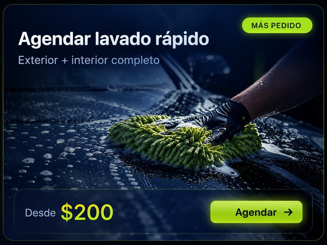 Agendar lavado rápido · exterior + interior completo · desde $200